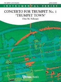 Concerto for Trumpet No. 1 'Trumpet Town' (OTTO M. SCHWARZ)